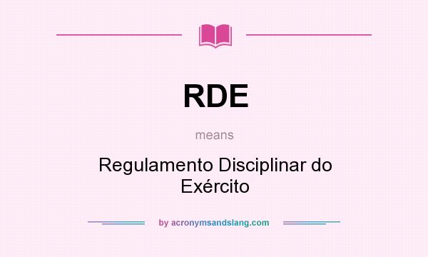 What does RDE mean? It stands for Regulamento Disciplinar do Exército