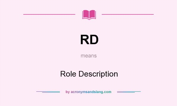What does RD mean? It stands for Role Description