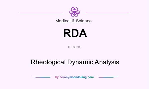 What does RDA mean? It stands for Rheological Dynamic Analysis