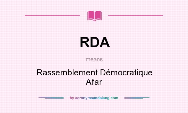 What does RDA mean? It stands for Rassemblement Démocratique Afar