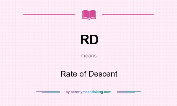 What does RD mean? It stands for Rate of Descent
