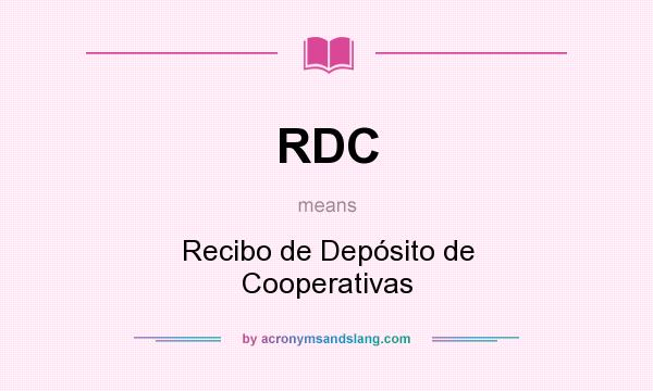 What does RDC mean? It stands for Recibo de Depósito de Cooperativas