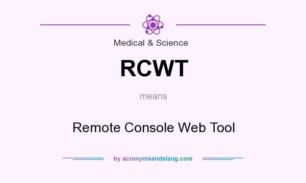 What does RCWT mean? It stands for Remote Console Web Tool