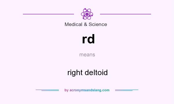 What does rd mean? It stands for right deltoid