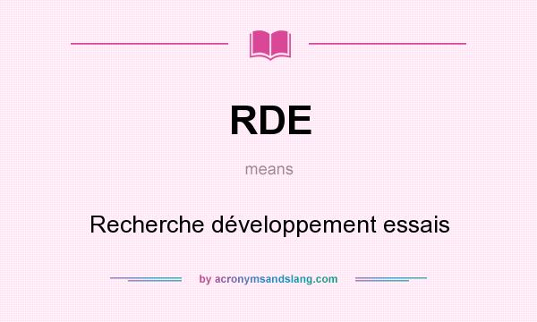 What does RDE mean? It stands for Recherche développement essais