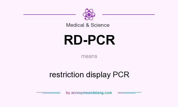 What does RD-PCR mean? It stands for restriction display PCR