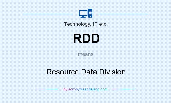 What does RDD mean? It stands for Resource Data Division