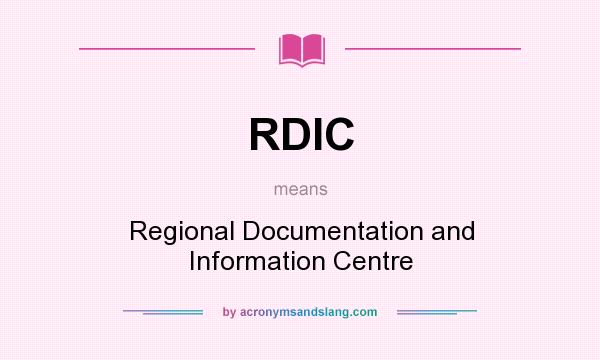 What does RDIC mean? It stands for Regional Documentation and Information Centre