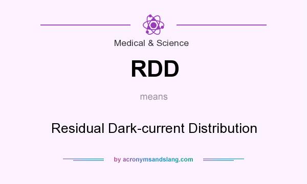 What does RDD mean? It stands for Residual Dark-current Distribution