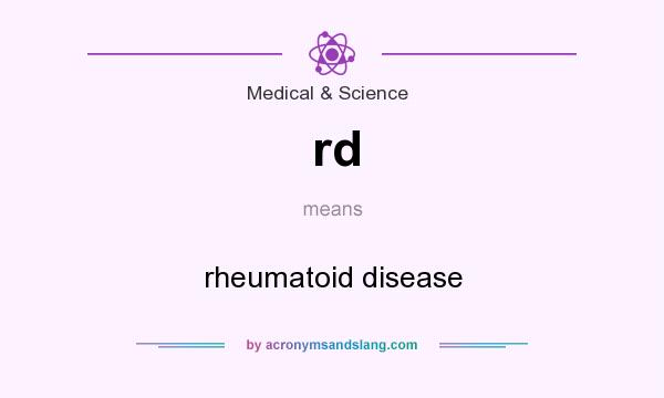 What does rd mean? It stands for rheumatoid disease