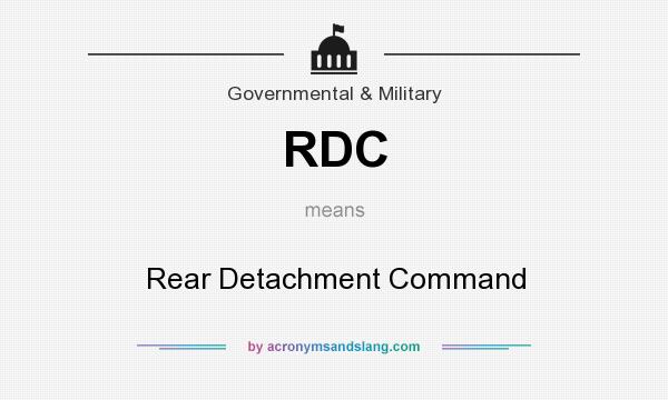 What does RDC mean? It stands for Rear Detachment Command
