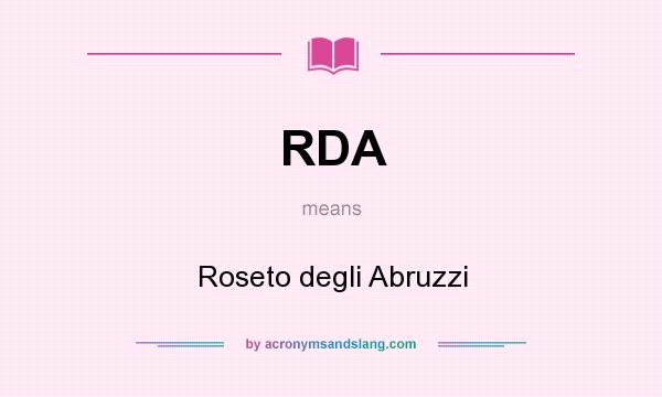 What does RDA mean? It stands for Roseto degli Abruzzi