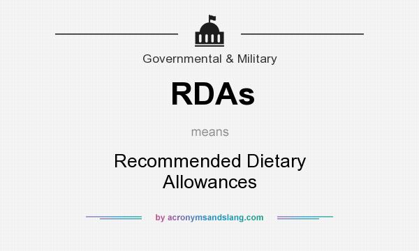 What does RDAs mean? It stands for Recommended Dietary Allowances
