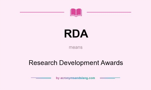 What does RDA mean? It stands for Research Development Awards