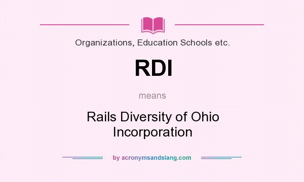 What does RDI mean? It stands for Rails Diversity of Ohio Incorporation