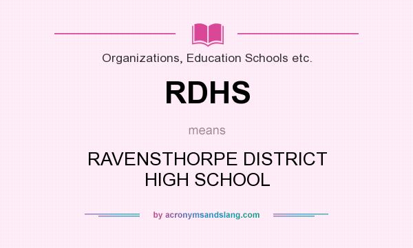 What does RDHS mean? It stands for RAVENSTHORPE DISTRICT HIGH SCHOOL