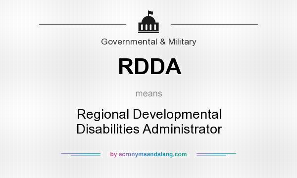 What does RDDA mean? It stands for Regional Developmental Disabilities Administrator