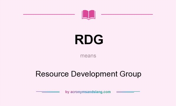 What does RDG mean? It stands for Resource Development Group