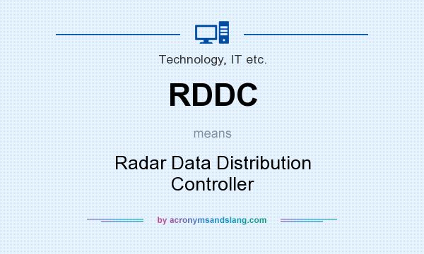 What does RDDC mean? It stands for Radar Data Distribution Controller