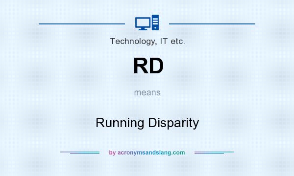 What does RD mean? It stands for Running Disparity