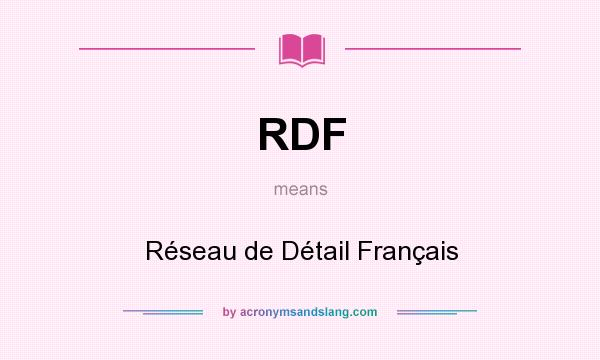 What does RDF mean? It stands for Réseau de Détail Français