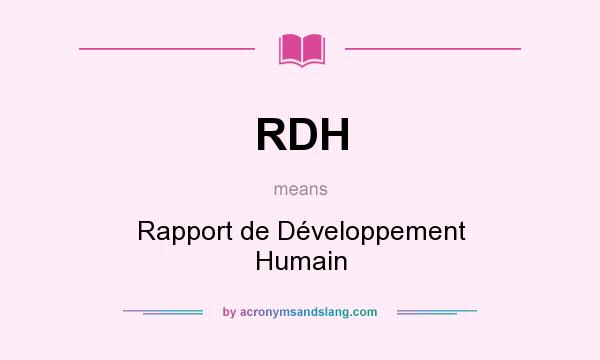 What does RDH mean? It stands for Rapport de Développement Humain