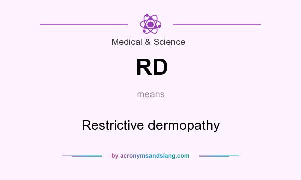 What does RD mean? It stands for Restrictive dermopathy