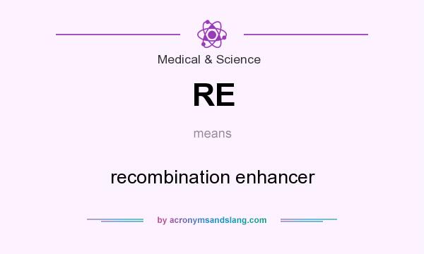 What does RE mean? It stands for recombination enhancer