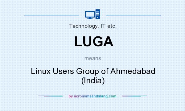 What does LUGA mean? It stands for Linux Users Group of Ahmedabad (India)