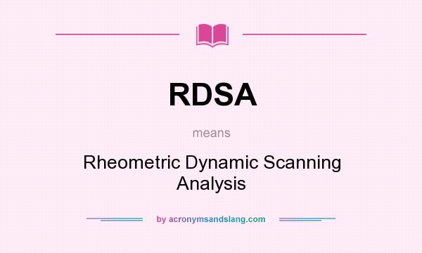 What does RDSA mean? It stands for Rheometric Dynamic Scanning Analysis