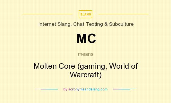 What does MC mean? It stands for Molten Core (gaming, World of Warcraft)