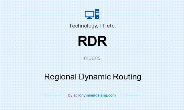 What does RDR mean? It stands for Regional Dynamic Routing