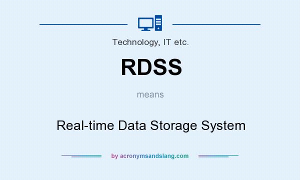 What does RDSS mean? It stands for Real-time Data Storage System