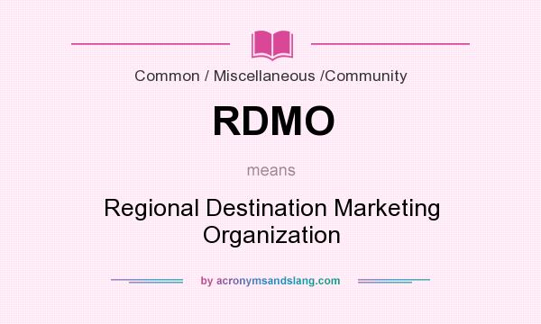 What does RDMO mean? It stands for Regional Destination Marketing Organization