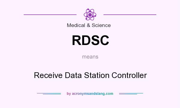 What does RDSC mean? It stands for Receive Data Station Controller