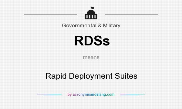 What does RDSs mean? It stands for Rapid Deployment Suites