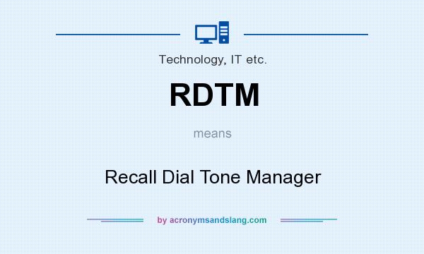 What does RDTM mean? It stands for Recall Dial Tone Manager