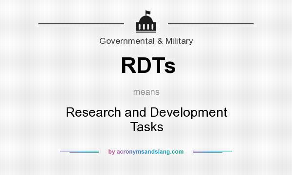 What does RDTs mean? It stands for Research and Development Tasks