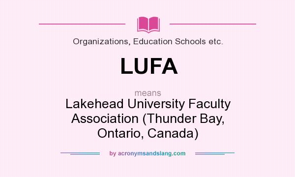 What does LUFA mean? It stands for Lakehead University Faculty Association (Thunder Bay, Ontario, Canada)