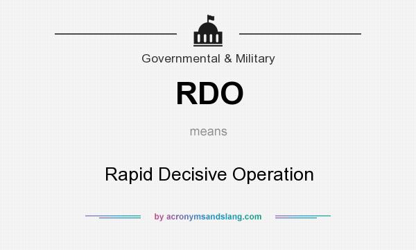 What does RDO mean? It stands for Rapid Decisive Operation