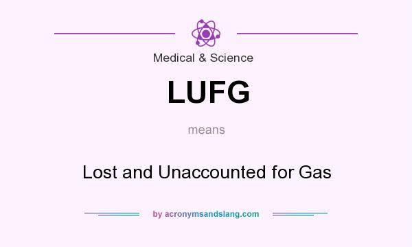 What does LUFG mean? It stands for Lost and Unaccounted for Gas