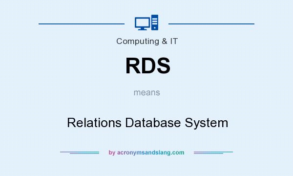 What does RDS mean? It stands for Relations Database System