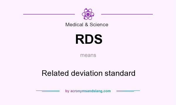What does RDS mean? It stands for Related deviation standard