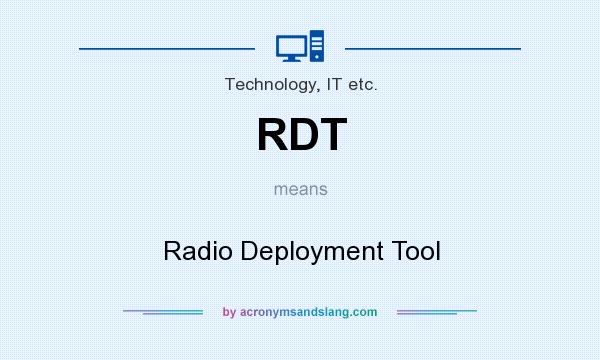 What does RDT mean? It stands for Radio Deployment Tool