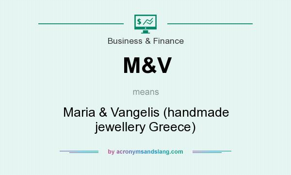 What does M&V mean? It stands for Maria & Vangelis (handmade jewellery Greece)