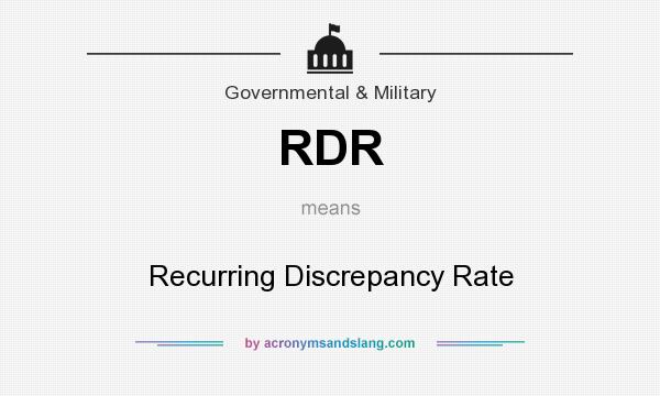 What does RDR mean? It stands for Recurring Discrepancy Rate