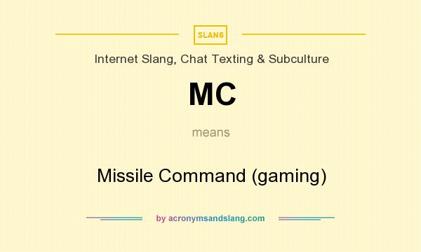 What does MC mean? It stands for Missile Command (gaming)