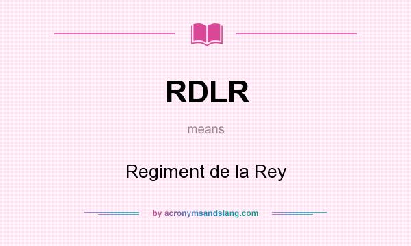 What does RDLR mean? It stands for Regiment de la Rey
