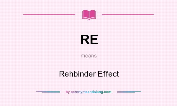 What does RE mean? It stands for Rehbinder Effect
