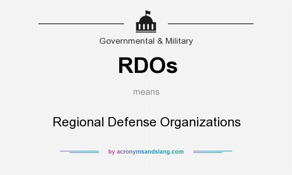 What does RDOs mean? It stands for Regional Defense Organizations